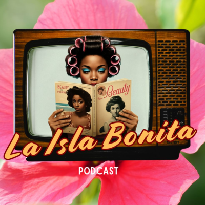 La Isla Bonita Podcast