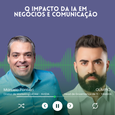 episode O impacto da IA em comunicação e negócios - Convidados: Marcelo Pontieri - NVIDIA Brasil e Olímpio - Yamaha Brasil artwork