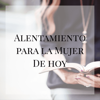Alentamiento para la mujer de hoy