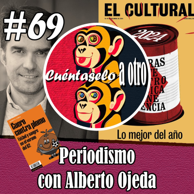 episode CAO #69 Periodismo con Alberto Ojeda artwork
