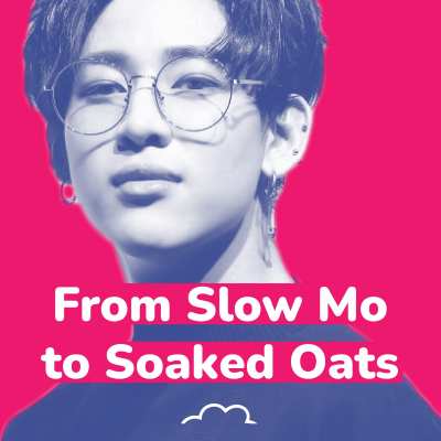 episode #17 From Slow Mo to Soaked Oats artwork