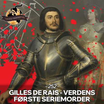 episode #252: Gilles de Rais - Verdens Første Seriemorder artwork