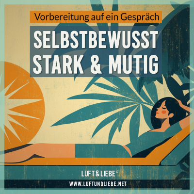 episode 098 SELBSTBEWUSST, STARK & MUTIG - Vorbreitung auf ein Gespräch artwork