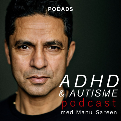 Cover image ADHD & Autisme Podcast med Manu Sareen