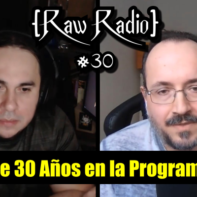 episode ¡MÁS DE 30 AÑOS PROGRAMANDO! Anécdotas, El Lenguaje Funcional Elixir | Raw Radio #30 ft Manuel Rubio artwork