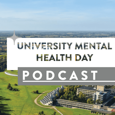episode UEA University Mental Health Day Podcast artwork