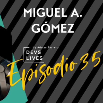 episode Devs Lives #35 Miguel A. Gómez | Artesanía inspiradora artwork