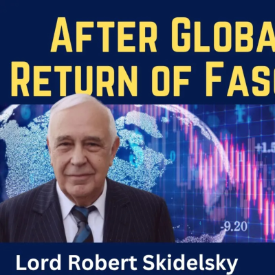 episode Robert Skidelsky: After Globalisation - Return of Fascism & War artwork