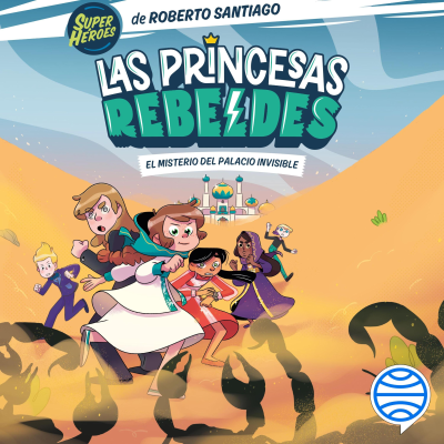 Las Princesas Rebeldes 2. El misterio del palacio invisible - podcast