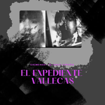 episode E10xT3: El expediente Vallecas | Crímenes: El Caso España artwork