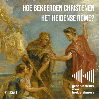 episode 92. De Romeinen - deel 7: Hoe bekeerden christenen het heidense Rome? artwork