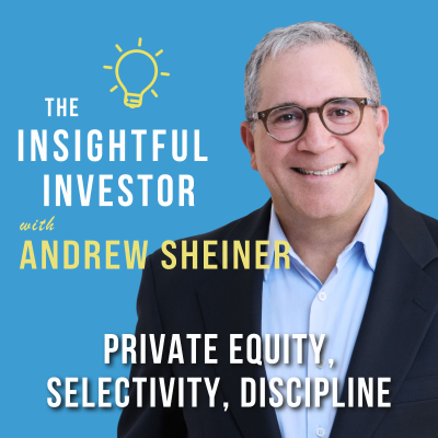 episode #68 - Andrew Sheiner: Private Equity, Selectivity, Discipline artwork