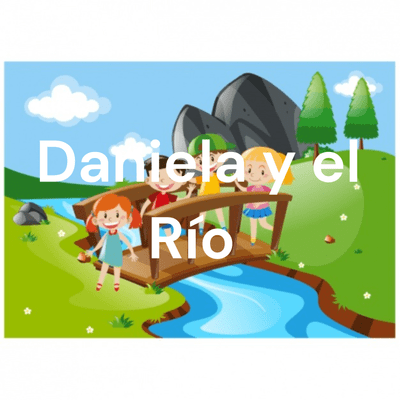 Daniela y el Río