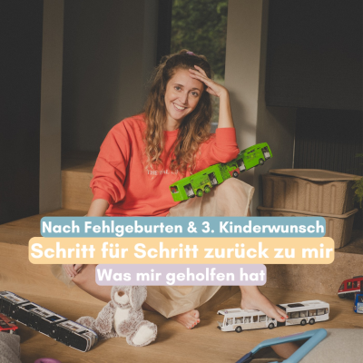 episode Schritt für Schritt zurück zu mir – Wie ich nach Fehlgeburten und 3. Kinderwunsch wieder in meine Mitte fand artwork