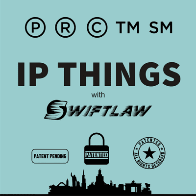 episode IP Things with Swiftlaw artwork