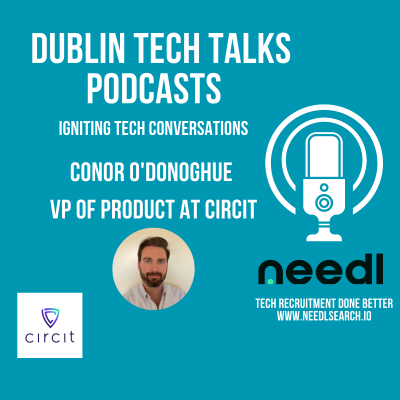episode Dublin Tech Talks with Conor O'Donoghue, VP of Product at Circit artwork