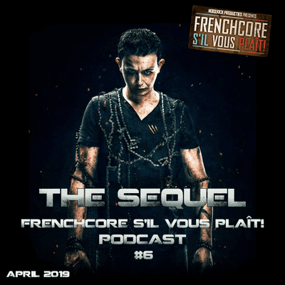 episode Frenchcore S'il Vous Plait Podcast 06: The Sequel artwork