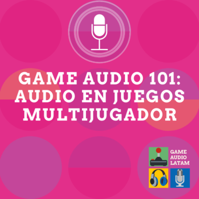 episode Game Audio 101: Audio en juegos multijugador artwork
