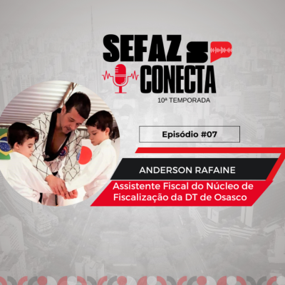 episode #10T07EP - Sefaz Conecta com Anderson Rafaine: APOFP, DCA, PF de Osasco, Núcleo de Fiscalização, agronomia, alimentos congelados e hapkidô artwork