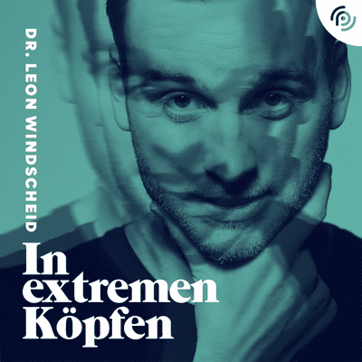 In extremen Köpfen - mit Dr. Leon Windscheid - podcast