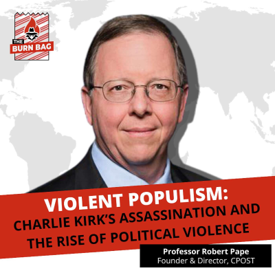 episode Violent Populism: Robert Pape on Charlie Kirk's Assassination and the Rise of Political Violence artwork