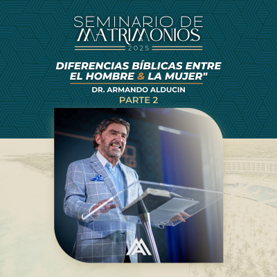 episode Seminario Matrimonios Riviera Maya 2025 | Diferencias Bíblicas entre el Hombre y la Mujer Parte 2 | Dr. Armando Alducin artwork