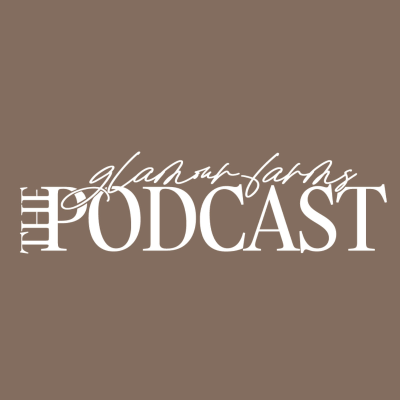 Glamour Farms The Podcast - Christian Motherhood, Faith Based Encouragement, Stay at Home Mom, Home & Garden Advice, + Girl Talk Fashion