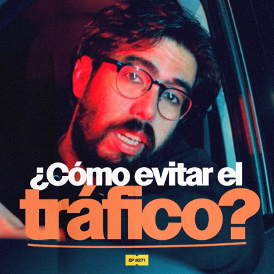 episode ¿El tráfico nos vuelve locos? | 271 artwork