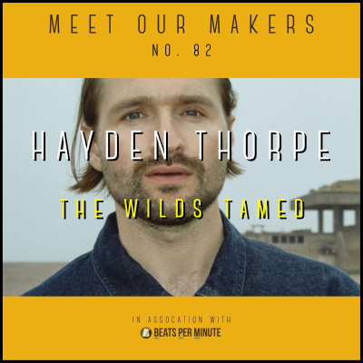 episode 82. Hayden Thorpe - The Wilds Tamed artwork