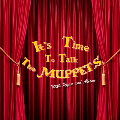 It's Time To Talk The Muppets