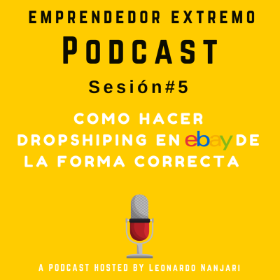 episode Sesión #5 Como Hacer Dropshipping En eBay De la Forma Correcta 2020 artwork