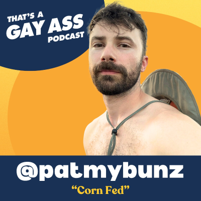 episode "Corn Fed" w/ @patmybunz [Substack Preview] artwork