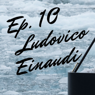 episode 🎧Podcast#10 Ludovico Einaudi "Life" "Piel de Gallina" Emoción y Lenguaje musical. artwork