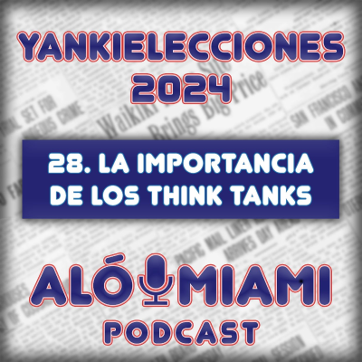 episode Especial Yankielecciones'24 - TRÁILER - 28. La importancia de los "think tanks" artwork