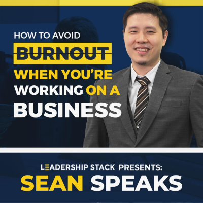 episode How to Avoid Burnout When You're Working on a Business | Sean Speaks artwork