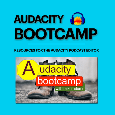 Audacity Bootcamp Podcast