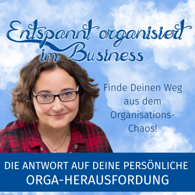 episode Die Antwort auf Deine persönliche Orga Herausforderung im Business artwork