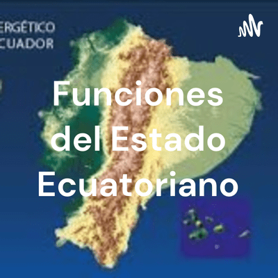 Funciones del Estado Ecuatoriano