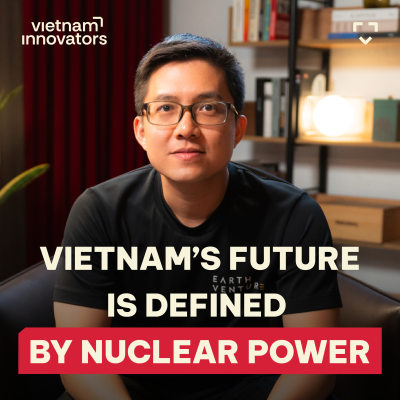 episode Nuclear Investor: Is Vietnam’s future defined by nuclear power? | Tiến Nguyễn, General Partner, Earth Venture Capital | EP 356 artwork