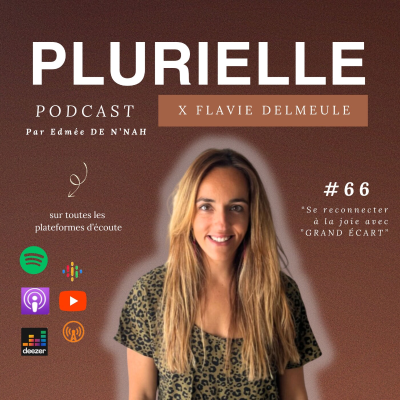 episode #66. Se reconnecter à la joie avec "GRAND ÉCART" x Flavie Delmeule artwork