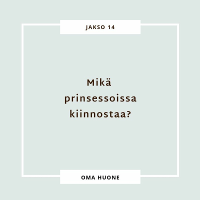 episode 14. Mikä prinsessoissa kiinnostaa? artwork