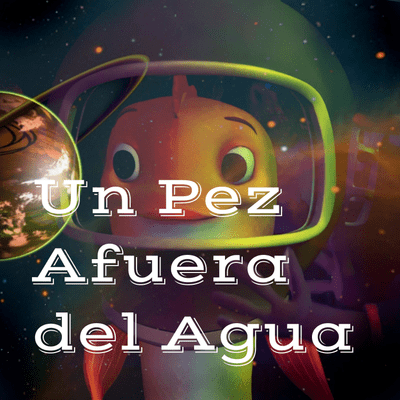 Un Pez Afuera del Agua