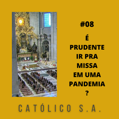 episode #08 - É Prudente Ir Pra Missa em Uma Pandemia? artwork