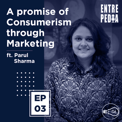 episode Ep.03 A promise of consumerism through marketing ft. Parul Sharma artwork