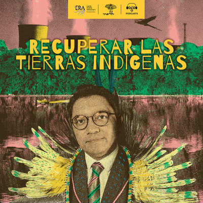 episode Luiz Eloy Terena: Recuperar las tierras indígenas artwork