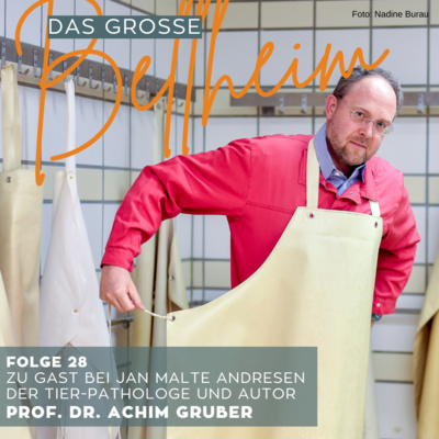 episode #28 - Prof. Dr. Achim Gruber, Tier-Pathologe - Wenn Hundeliebe zur Qual wird artwork