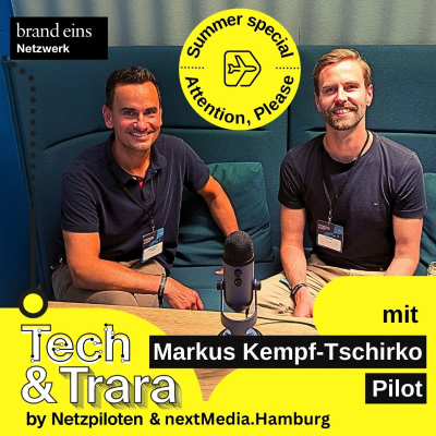 episode Attention, please! - mit Markus Kempf-Tschirko (Pilot) - Tech & Trara Spezial #3 artwork