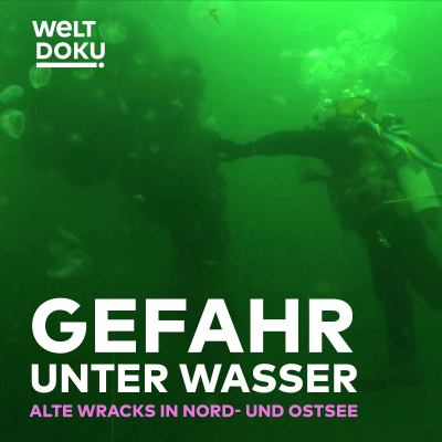 episode Gefahr unter Wasser: Alte Wracks in Nord- und Ostsee artwork