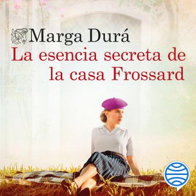 Cover image La esencia secreta de la casa Frossard
