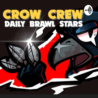 Crow Crew A Daily Brawl Stars Podcast On Podimo - crow brawl stars animation mega bos